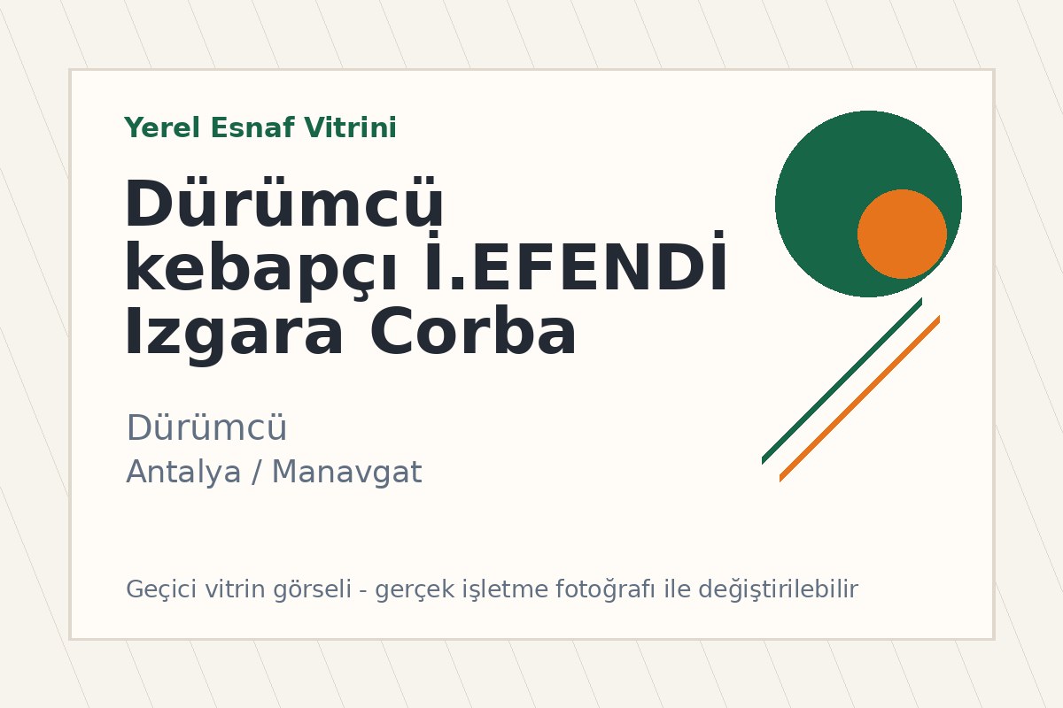 Dürümcü kebapçı İ.EFENDİ Izgara Corba köfte Sucuk Künefe