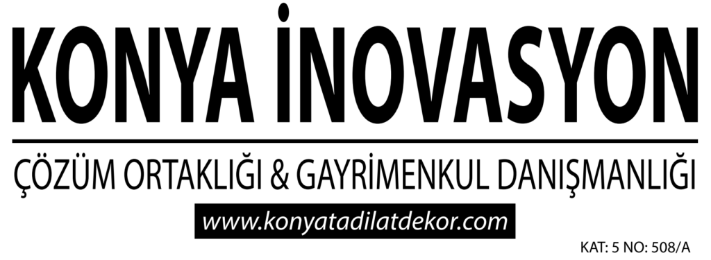 Konya İnovasyon Ev Tadilat Ve Dekorasyon Çözüm Ortakliğı Ve Gayrimenkul Danişmanliğı
