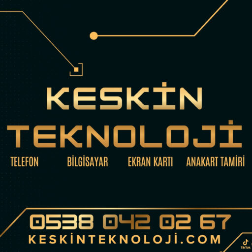 Keskin Teknoloji – Mersin Telefon ve Bilgisayar Tamiri
