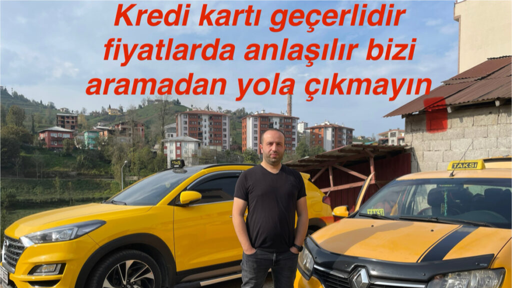 TAKSİ KALKANDERE TAKSİ YALÇIN ÇAKIR