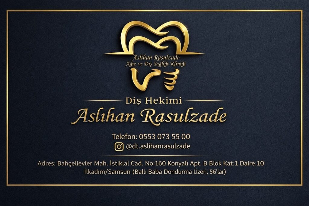 Samsun İlkadım Diş Hekimi Aslıhan Rasulzade