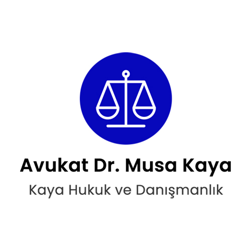 Avukat Dr. Musa Kaya Hukuk ve Danışmanlık