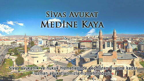 Sivas Avukat Medine Kaya